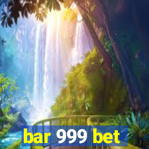 bar 999 bet